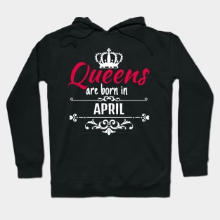 Queens are born in april Hoodie